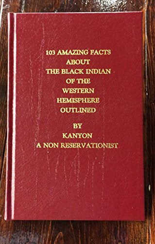 103 Amazing Facts about the Black Indian